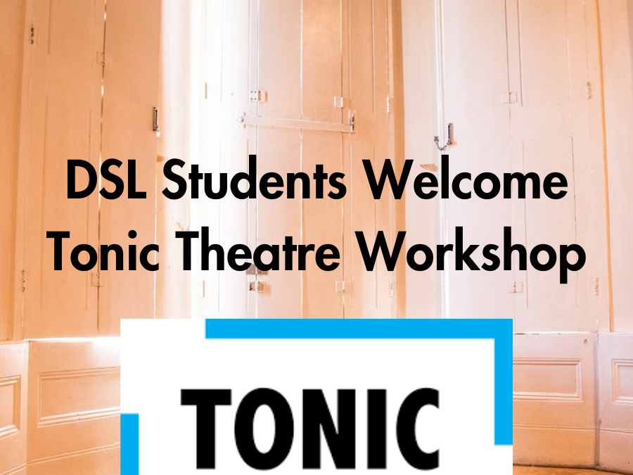 DSL Welcomes Tonic Theatre Workshop